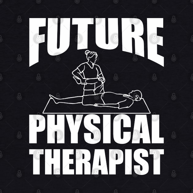 Future Physical Therapist by KC Happy Shop